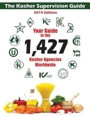 The Kosher Supervision Guide - 2019 Edition by Kashrus Magazine