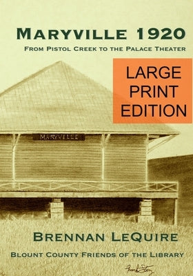 Maryville 1920: From Pistol Creek to the Palace Theater by Lequire, Brennan