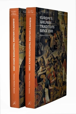 Europe's Welfare Traditions Since 1500, Volume 2: 1700-2000 by Adams, Thomas McStay
