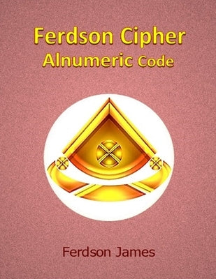 Ferdson Cipher: Alnumeric Code by James, Ferdson