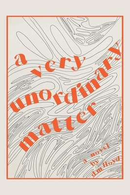 A Very Unordinary Matter by Lloyd, D. M.