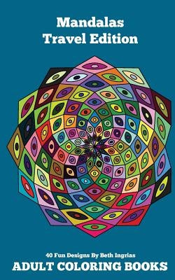 Adult Coloring Books: Mandala by Ingrias, Beth