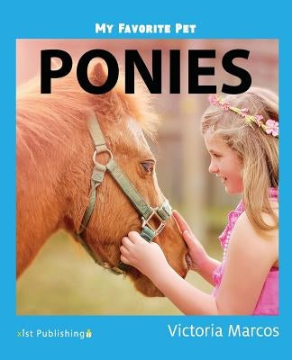 My Favorite Pet: Ponies by Marcos, Victoria