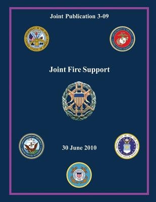 Joint Fire Support: 30 June 2010 by Austin III, Lloyd J.
