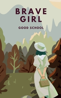 Brave Girl by School, Good