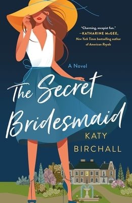 The Secret Bridesmaid by Birchall, Katy