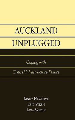 Auckland Unplugged: Coping with Critical Infrastructure Failure by Stern, Eric