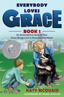 Everybody Loves Grace: An Amazing True Story of How Grace Brings Love to Everyone She Meets by McQuaid, Katy