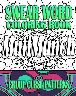 Swear Word Coloring Book: Crude Curse Patterns by R, Jude