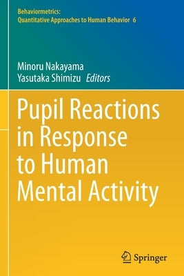 Pupil Reactions in Response to Human Mental Activity by Nakayama, Minoru