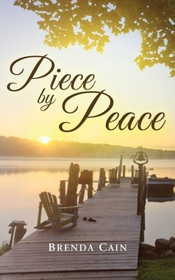 Piece by Peace: I Have Been Both Broken and Blessed by Cain, Brenda