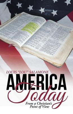 America Today: From a Christian's Point of View by Salamone, Louis Lou
