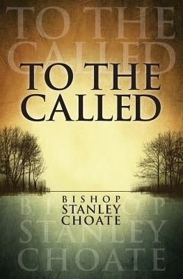 To the Called by Choate, Bishop Stanley