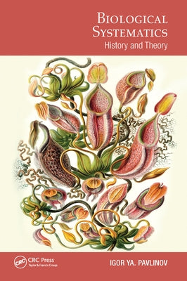 Biological Systematics: History and Theory by Pavlinov, Igor