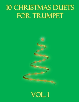 10 Christmas Duets for Trumpet: Volume 1 by Dockery, B. C.