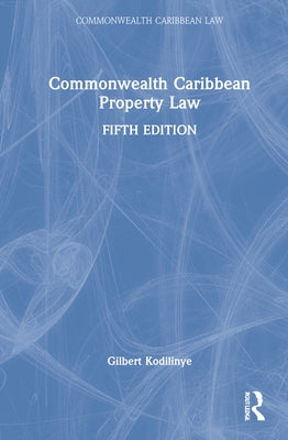 Commonwealth Caribbean Property Law by Kodilinye, Gilbert