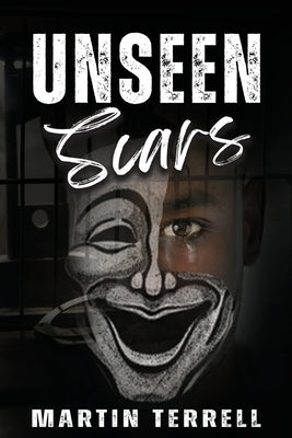 Unseen Scars by Terrell, Martin
