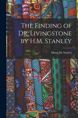 The Finding of Dr. Livingstone by H.M. Stanley by Stanley, Henry M. (Henry Morton) 184