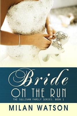 Bride on the Run by Watson, Milan