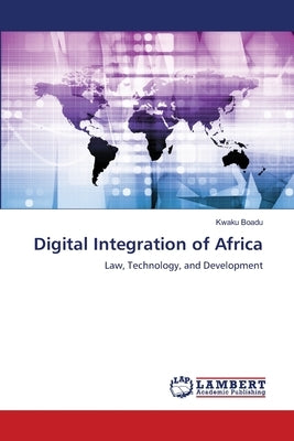 Digital Integration of Africa by Boadu, Kwaku