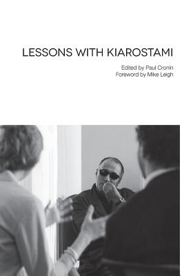 Lessons with Kiarostami by Kiarostami, Abbas