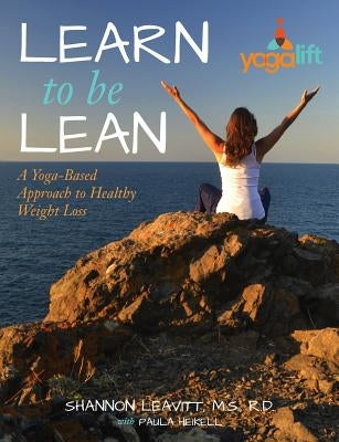 Learn to Be Lean: A Yoga-Based Approach to Healthy Weight Loss by Heikell, Paula