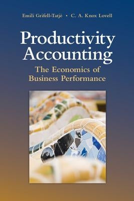 Productivity Accounting by Grifell-Tatjé, Emili