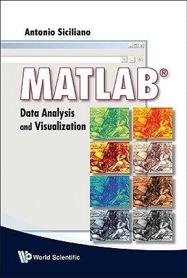 Matlab: Data Analysis and Visualization by Siciliano, Antonio
