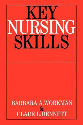 Key Nursing Skills by Workman, Barbara