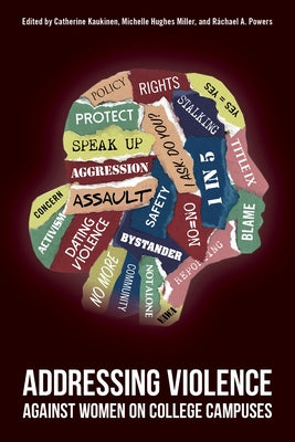 Addressing Violence Against Women on College Campuses by Kaukinen, Catherine