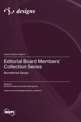 Editorial Board Members' Collection Series: Biomaterials Design by Drevet, Richard