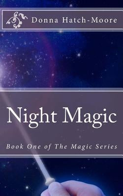 Night Magic by Hatch-Moore, Donna