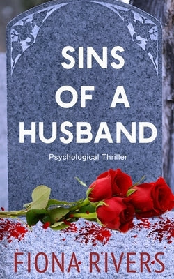 Sins of a Husband: An Addictive Psychological Thriller by Rivers, Fiona