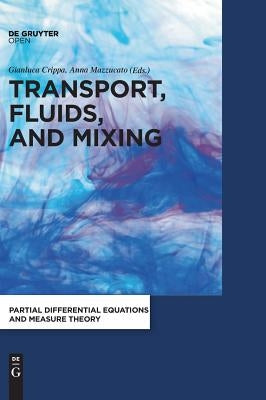 Transport, Fluids, and Mixing by Crippa, Gianluca