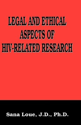 Legal and Ethical Aspects of Hiv-Related Research by Wollmann, Emmanuelle E.