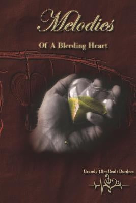 Melodies of A Bleeding Heart by Borders, Brandy (Beereal)