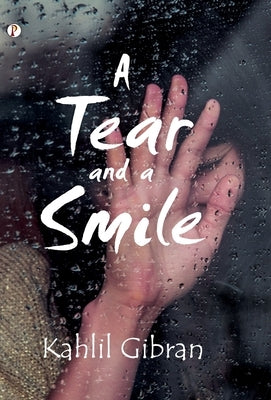 A Tear and a Smile by Kahlil Gibran