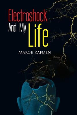 Electroshock and My Life by Rafmen, Marge
