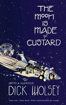 The Moon is Made of Custard by Wolsey, Dick