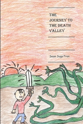 The Journey to The Death Valley by Tran, Sean