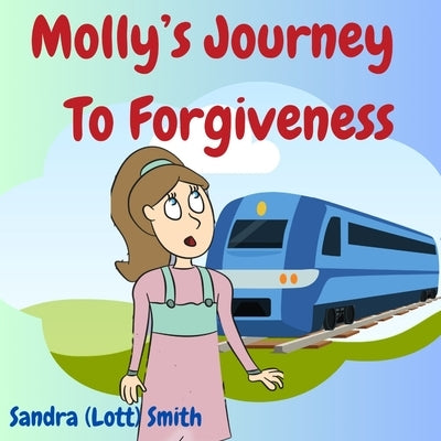 Molly's Journey To Forgiveness by (Lott) Smith, Sandra