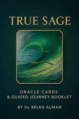 True Sage: Oracle Cards & Guided Journey Booklet by Alman, Brian