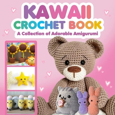 Kawaii Crochet Book: A Collection of Adorable Amigurumi by Young, Joel