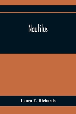 Nautilus by E. Richards, Laura
