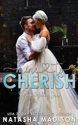Mine To Cherish by Madison, Natasha