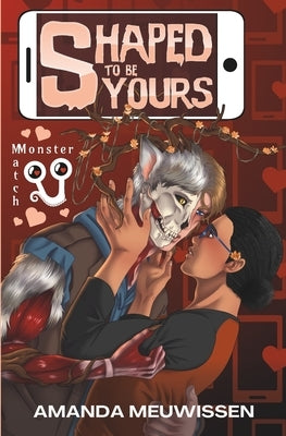 Shaped to Be Yours by Meuwissen, Amanda