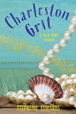 Charleston Grit: A Palm Court Suspense by Edwards, Stephanie