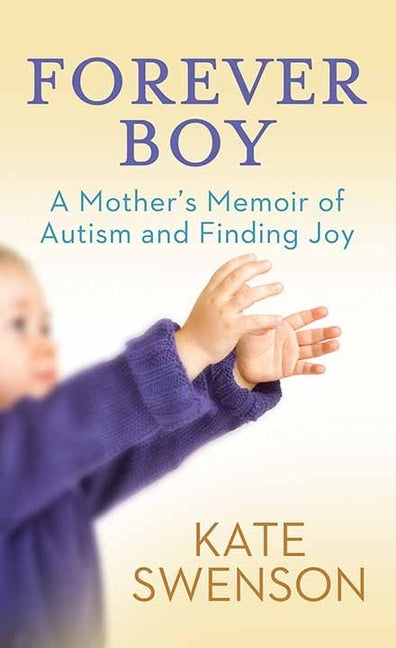 Forever Boy by Swenson, Kate