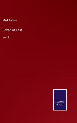 Loved at Last: Vol. 2 by Lemon, Mark