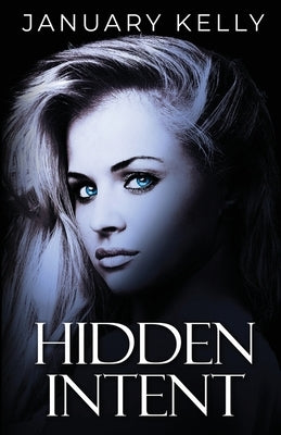Hidden Intent by Kelly, January